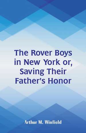 The Rover Boys in New York de Arthur M. Winfield