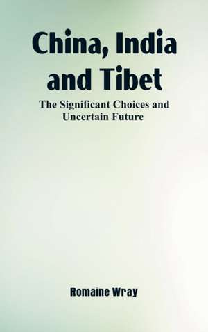 China, India and Tibet de Romaine Wray