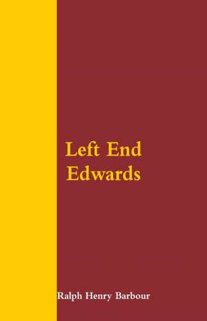 Left End Edwards de Ralph Henry Barbour