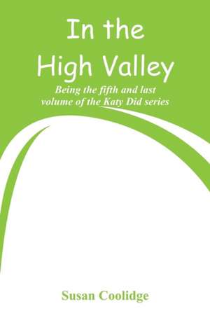 In the High Valley de Susan Coolidge