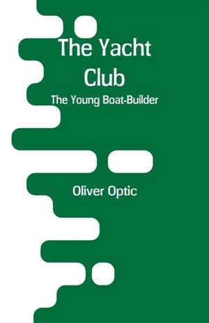 The Yacht Club de Oliver Optic