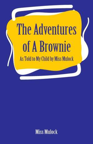 The Adventures of A Brownie de Miss Mulock