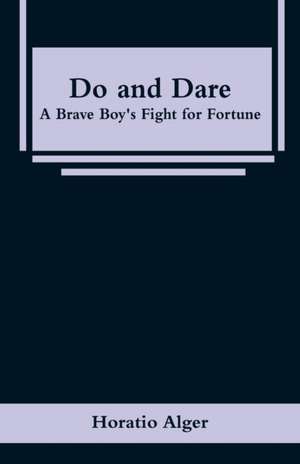 Do and Dare de Horatio Alger