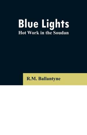 Blue Lights de R. M. Ballantyne