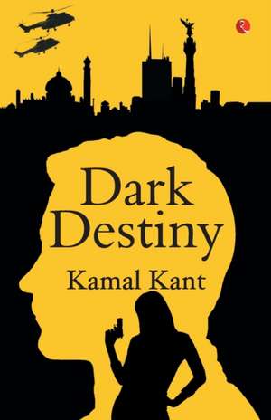 DARK DESTINY de Kamal Kant