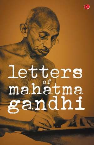 LETTERS OF MAHATMA GANDHI de Rupa