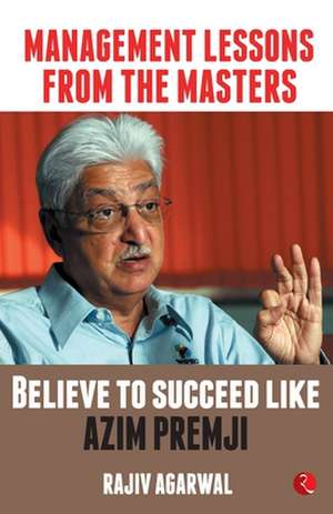 MANAGEMENT LESSONS FROM THE MASTERS de Rajiv Agarwal