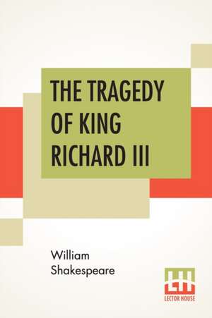 The Tragedy Of King Richard III de William Shakespeare