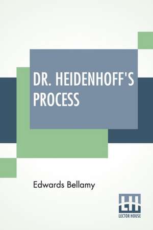 Dr. Heidenhoff's Process de Edwards Bellamy