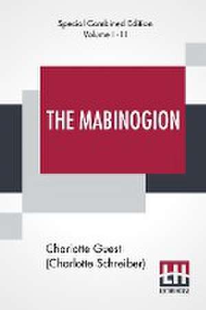 The Mabinogion (Complete) de Charlotte Guest (Charlotte Schreiber)