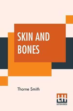 Skin And Bones de Thorne Smith