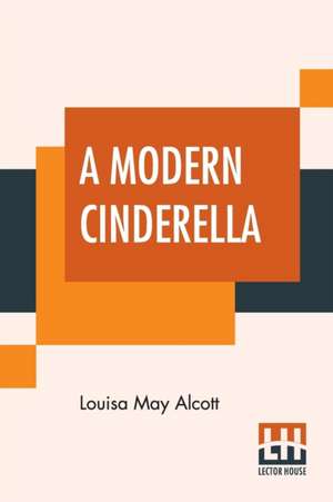 A Modern Cinderella de Louisa May Alcott