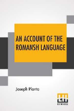 An Account Of The Romansh Language de Joseph Planta