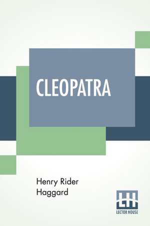 Cleopatra de Henry Rider Haggard