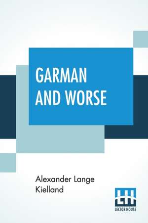 Garman And Worse de Alexander Lange Kielland