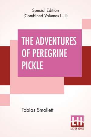 The Adventures Of Peregrine Pickle (Complete) de Tobias Smollett