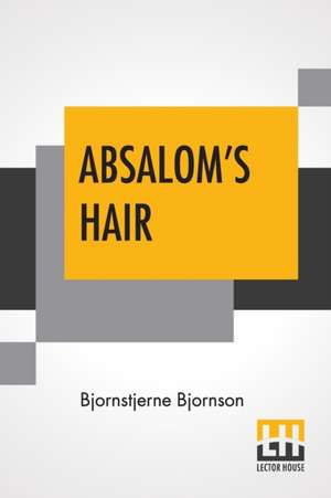 Absalom's Hair de Bjornstjerne Bjornson