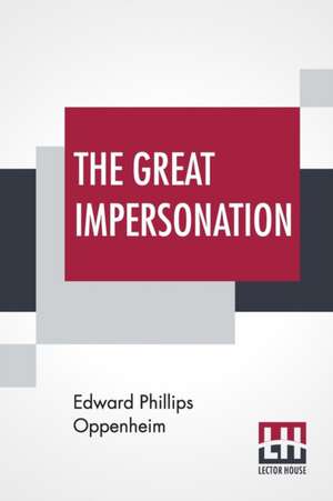 The Great Impersonation de Edward Phillips Oppenheim