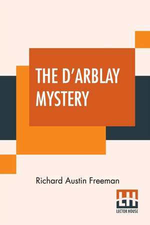 The D'Arblay Mystery de Richard Austin Freeman