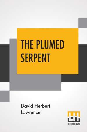 The Plumed Serpent de David Herbert Lawrence