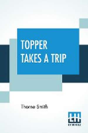 Topper Takes A Trip de Thorne Smith