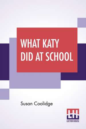 What Katy Did At School de Susan Coolidge