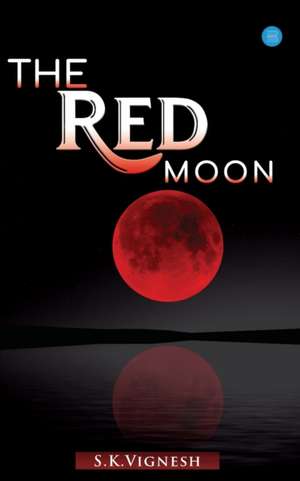 The Red Moon de S. K. Vignesh