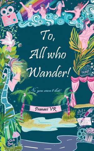 To, All Who Wander! de Pranavi Varma Rathod