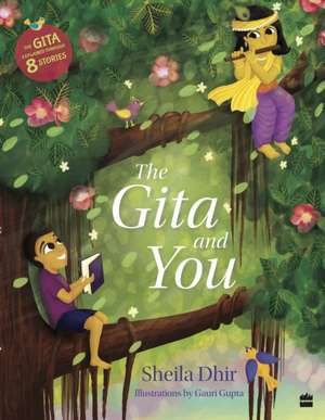 The Gita and You de Sheila Dhir