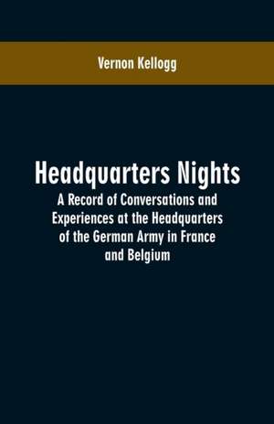 Headquarters Nights de Vernon Kellogg