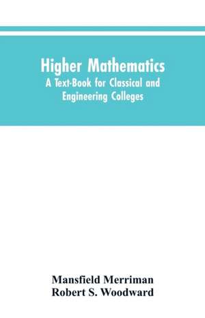 Higher Mathematics de Robert S. Woodward Mansfield Merriman