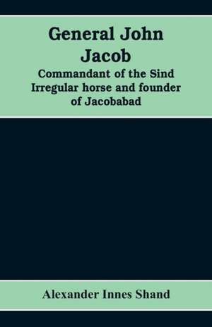 General John Jacob de Alexander Innes Shand