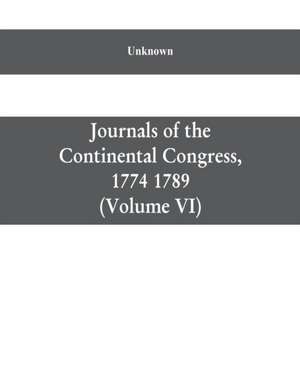 Journals of the Continental Congress, 1774 1789 de Unknown