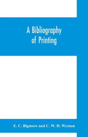 A bibliography of printing de E. C. Bigmore