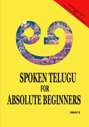 Spoken Telugu for Absolute Beginners de Sanjay D