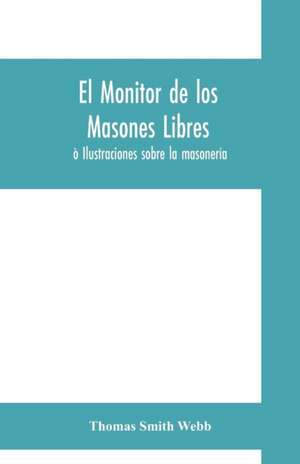 El monitor de los masones libres de Thomas Smith Webb