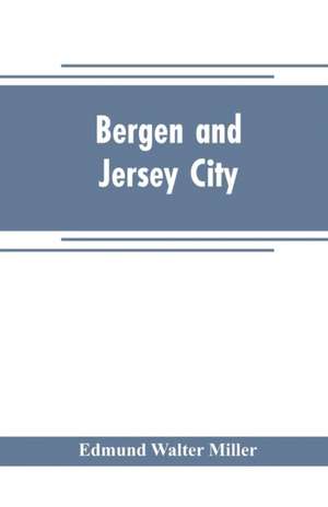 Bergen and Jersey City de Edmund Walter Miller