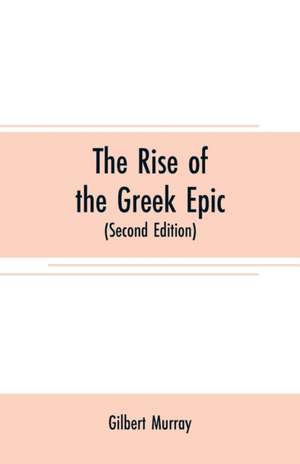 The rise of the Greek epic de Gilbert Murray