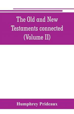 The Old and New Testaments connected de Humphrey Prideaux