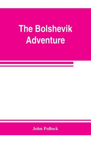 The bolshevik adventure de John Pollock