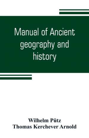 Manual of ancient geography and history de Wilhelm Pütz