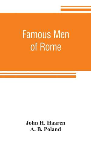 Famous men of Rome de John H. Haaren