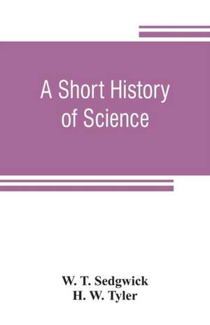 A short history of science de W. T. Sedgwick