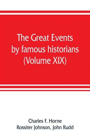 The great events by famous historians (Volume XIX) de Charles F. Horne