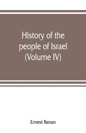 History of the people of Israel de Ernest Renan