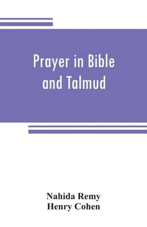 Prayer in Bible and Talmud de Nahida Remy