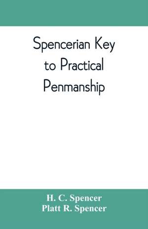 Spencerian key to practical penmanship de H. C. Spencer