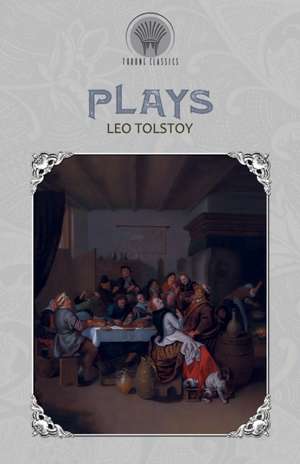 Plays de Leo Tolstoy