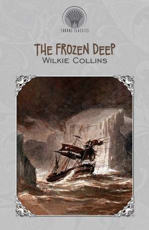 The Frozen Deep de Wilkie Collins