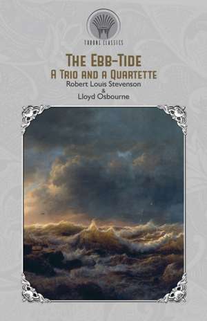 The Ebb-Tide. A Trio and a Quartette de Robert Louis Stevenson